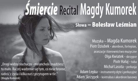 M. Kumorek/ B. Leśmian – recital pt. „Śmiercie” M. Kumorek/ B. Leśmian – recital pt. „Śmiercie”