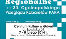 30. Przegląd Kabaretów PAKA  - eliminacje regionalne