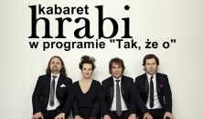 Kabaret Hrabi w programie - Tak, że o