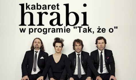 Kabaret Hrabi w programie - Tak, że o Kabaret Hrabi w programie - Tak, że o