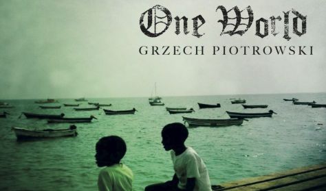 GRZECH PIOTROWSKI ONE WORLD