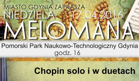 Niedziela Melomana - „Chopin solo i w duecie” Niedziela Melomana - „Chopin solo i w duecie”