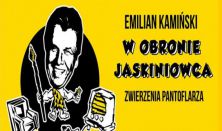 W OBRONIE JASKINOWCA Emilian Kamiński Teatr Kamienica