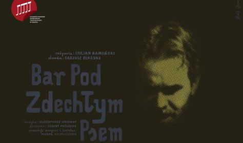 BAR POD ZDECHŁYM PSEM na podstawie utworów Władysława Broniewskiego