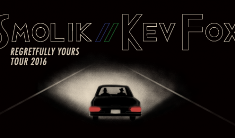 SMOLIK //KEV FOX - REGRETFULLY YOURS TOUR 2016