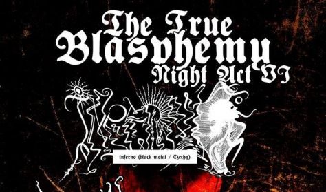 The True Blasphemy Night Act VI