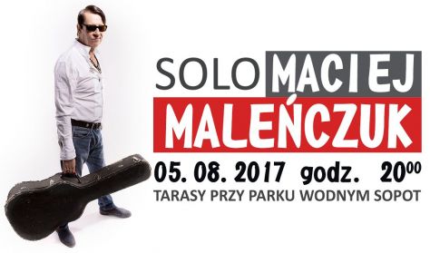 Maciej Maleńczuk SOLO Maciej Maleńczuk SOLO