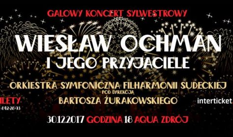 Galowy Koncert Sylwestrowy "Wiesław Ochman i Jego Przyjaciele"