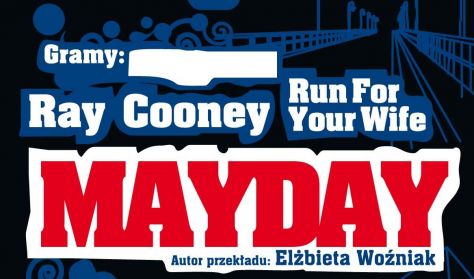 Mayday. Run For Your Wife Mayday. Run For Your Wife