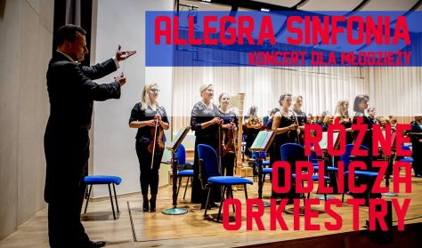 Koncert symfoniczny dla młodzieży "Allegra Sinfonia"