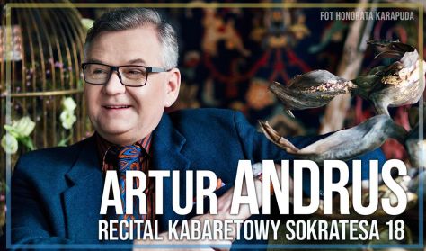Artur Andrus - recital kabaretowy "Sokratesa 18"