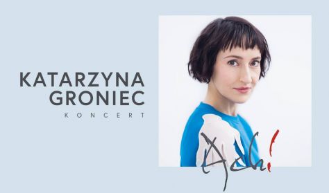 Katarzyna Groniec  „Ach!” – koncert