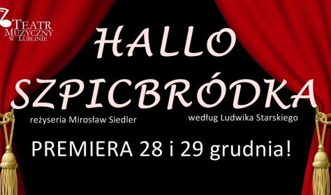 Hallo Szpicbródka – PREMIERA Hallo Szpicbródka – PREMIERA