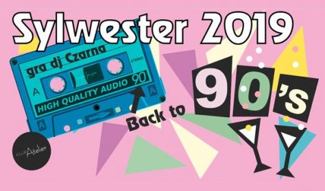 SYLWESTER 2019 - BACK TO 90’S
