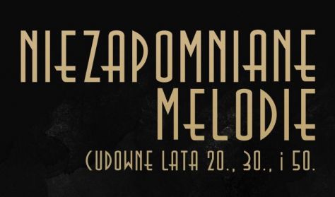 Niezapomniane Melodie. Cudowne lata 20. i 30. Niezapomniane Melodie. Cudowne lata 20. i 30.