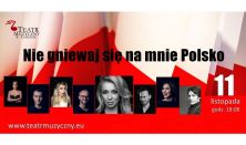 “Nie gniewaj się na mnie Polsko” – widowisko muzyczne