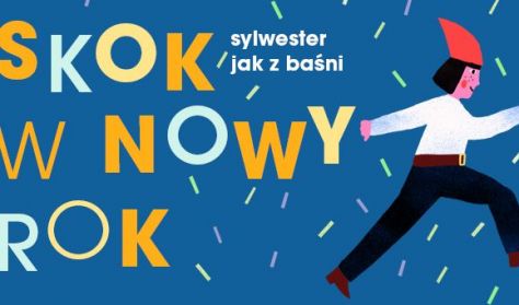 Skok w Nowy Rok! – sylwester jak z baśni Skok w Nowy Rok! – sylwester jak z baśni