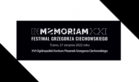 IN MEMORIAM XVI Ogólnopolski Konkurs Piosenek Grzegorza Ciechowskiego - koncert finałowy