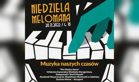 Niedziela Melomana - Muzyka naszych czasów Niedziela Melomana - Muzyka naszych czasów