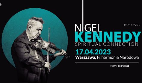 Nigel Kennedy & Band “Spiritual Connection” - Warszawa