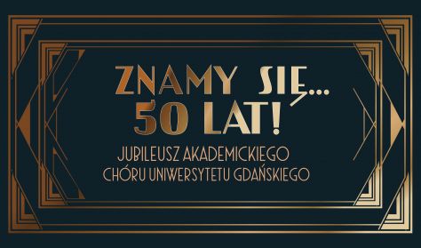 Koncert jubileuszowy "Znamy się…” 50 lat!