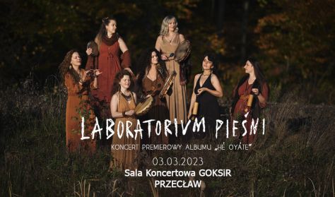 Laboratorium Pieśni w Przecławiu - Premiera albumu HÉ OYÁTE