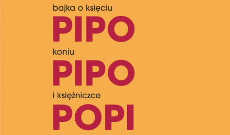 Bajka o księciu Pipo, koniu Pipo i księżniczce Popi Bajka o księciu Pipo, koniu Pipo i księżniczce Popi