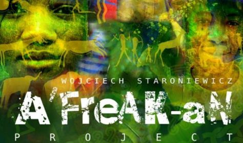 "A’freaK-aN Project" Staroniewicz i Goście