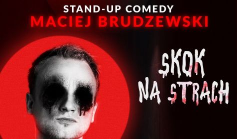 Komikówka w Starym Maneżu prezentuje - Maciej Brudzewski w programie Skok na Strach Komikówka w Starym Maneżu prezentuje - Maciej Brudzewski w programie Skok na Strach
