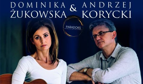 Andrzej Korycki i Dominika Żukowska „Ballady na dwa serca” – koncert