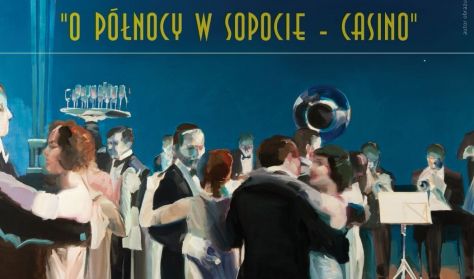 Sylwestrowy Spektakl/Koncert pt.: "O Północy w Sopocie - Casino"