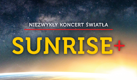 SUNRISE - niezwykły koncert światła