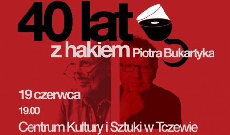 40 lat z hakiem Piotra Bukartyka / Goście: Krystyna Tkacz, Zbigniew Zamachowski, Artur Barciś