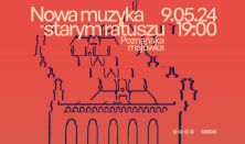 Nowa Muzyka w Starym Ratuszu - Poznańska majówka