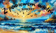 Koncert " Z powiewem wiatru " - musical morski