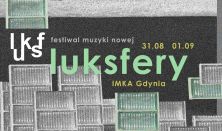 Festiwal Muzyki Nowej - LUKSFERY - bilet niedziela