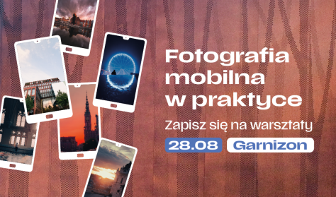 Warsztat z fotografii mobilnej, poznaj pełnię możliwości swojego telefonu! Warsztat z fotografii mobilnej, poznaj pełnię możliwości swojego telefonu!