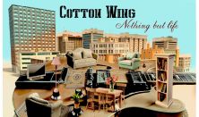 COTTON WING - Nothing but life